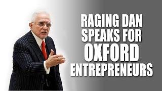 Raging Dan Speaks for Oxford Entrepreneurs