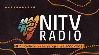 NITV Radio - on air program 18/09/2024 | SBS NITV Radio