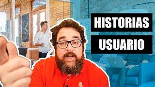 Las CLAVES de las HISTORIAS de USUARIO: Qué son, cómo usarlas y todos recursos para PRODUCT OWNERS