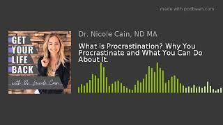 What is Procrastination? Why You Procrastinate and What You Can Do About It | Ep. 8 (Audio Only)