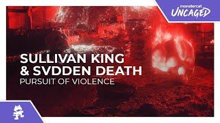 Sullivan King & SVDDEN DEATH - Pursuit of Violence [Monstercat Lyric Video]