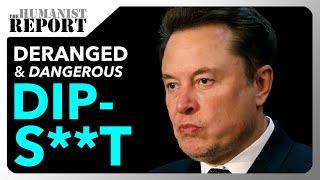 Elon Musk is Crashing Out HARD and Making the World SUFFER in the Process