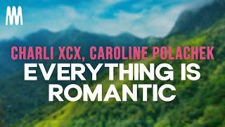 Charli xcx, Caroline Polachek - Everything is romantic (Lyrics)