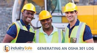 Generating OSHA 301 Logs with IndustrySafe Safety Software