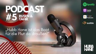 Podcast #5 - Ruşen & Tahir -„Hubb Hane ist das Boot für die Flut da draußen“