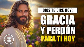 DIOS TE DICE HOY  AGRADECE POR MI PERDÓN Y VIVE EN MI GRACIA EN ESTE DÍA ESPECIAL