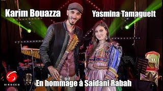 Karim Bouazza Duo Yasmina Tamaguelt  "Tighri N Ar3ud" en hommage à Saidani Rabah