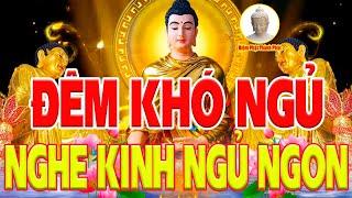 Đêm Khó Ngủ ''Nghe Kinh Tụng Phật PHÚC LỘC ĐẾN NGAY Gia Đạo Bình An Phật Tổ Kề Bên Hộ Trì Sức Khỏe!