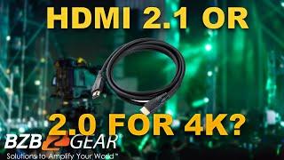 Do I Need HDMI 2.1 or Will HDMI 2.0 Work for 4K?