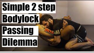 Simple 2 Step Bodylock Passing Dilemma