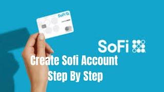 Step-by-Step Guide: Creating Your Sofi Bank Account