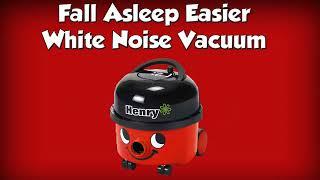 Henry Vacuum Cleaner - White Noise - Sleep Sound #Henry #vacuumcleaner #sleepsound