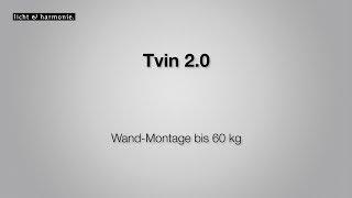 Tvin 2.0 Wand-Montage bis 60 kg