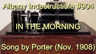 904 - IN THE MORNING, Song by Porter  (Nov. 1908)