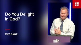 Do You Delight in God?