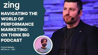 Navigating the World of Performance Marketing: With Florind Metalla, CEO |