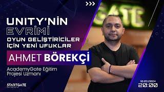 StartGate YouTube Series #3 |Unity’nin Evrimi: Oyun Geliştiriciler için Yeni Ufuklar | Ahmet Börekçi