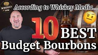10 TOP BUDGET BOURBONS! (according to whiskey media)