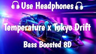 Temperature x Tokyo Drift Remix | Bass Boosted 8D | 8D audio |