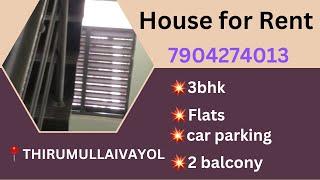 House for Rent @#THIRUMULLAIVAYOL #3bhk  #chennai #2024 #flats #2 balcony #car parking #rent .