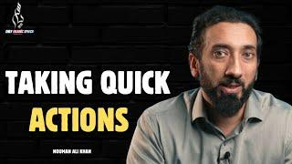 Taking Quick Actions | Nouman Ali Khan