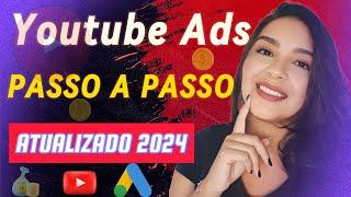 Tutorial Youtube Ads: Passo A Passo De Como Anunciar no Youtube [Atualizado 2024]