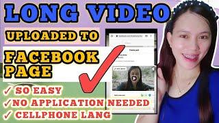 Paano mag UPLOAD ng MAHABANG VIDEO sa FACEBOOK PAGE| Full Tutorial |100% Working | EASY LANG