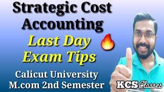 Last Day Exam Tips|Strategic Cost Accounting|Calicut University M.com 2nd Semester