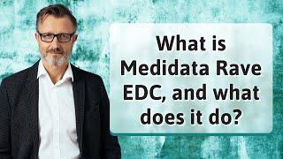 What is Medidata Rave EDC, and what does it do?