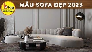 Phòng khách đẹp 2023 - Kinh nghiệm mua ghế sofa nhất định bạn phải biết