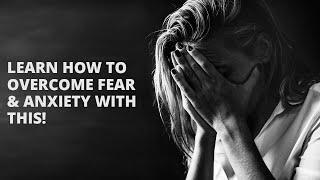 Learn How To Overcome Fear & Anxiety With This Powerful Practice