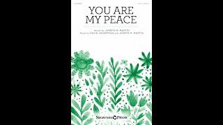 YOU ARE MY PEACE (SATB Choir) - Joseph M. Martin/David Angerman