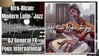 Afro-Rican: Modern Latin-Jazz - DJ General FX (Foux International Sound System)