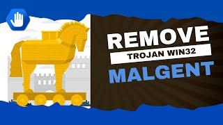 How to Remove Trojan:Win32/Malgent from Windows