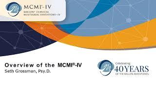 Overview of the Millon Clinical Multiaxial Inventory-IV (MCMI-IV)