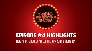 Episode #4 Highlights - THE BIG MARKETING SHOW