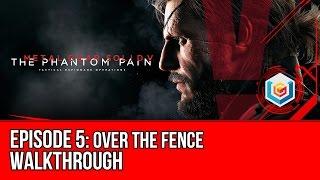 Metal Gear Solid V: The Phantom Pain - Mission 5: Over the Fence Walkthrough Let’s Play Gameplay