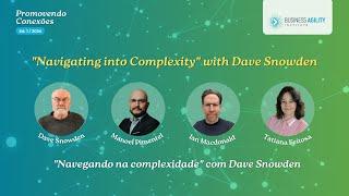 "Navigating into Complexity" with Dave Snowden | Business Agility Institute Brazil