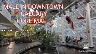 largest shoppong mall in calgary / core mall in calgary/ shopping mall in downtown calgary