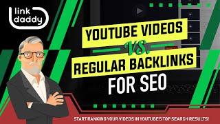 YouTube Videos V's Regular Backlinks for SEO