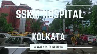 SSKM Hospital Kolkata (Kolkata PG Hospital) II A Walk With Sudipta 