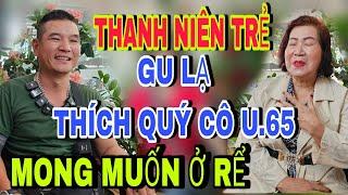 Ca Này Căng Quá Thanh Niên Trẻ Yêu Quý Cô U.65 Mong Muốn Ở Rể