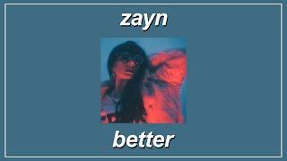 Better - ZAYN (Lyrics)