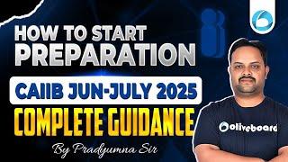 How To Start Preparation For CAIIB Exam 2025 | CAIIB Syllabus 2025 | Complete Details |Pradyumna Sir