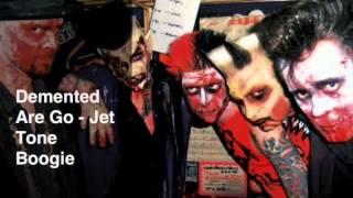 Demented Are Go - Jet Tone Boogie