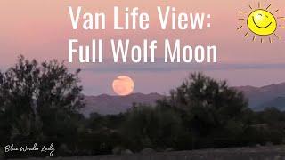 Wolf Moon Quartzsite, Arizona 2022: Van Life