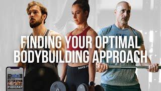 Finding YOUR Optimal Bodybuilding Approach