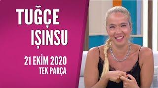 Hayatta Her Şey Var 21 Ekim 2020 / Tuğçe Işınsu