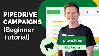 Pipedrive Campaigns [Tutorial for Beginners]