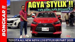 Bongkar !! TOYOTA ALL NEW AGYA G 1.2 STYLIX 2025 || MODEL SPORTY LEBIH WORTH IT DARI BRIO & AYLA ??